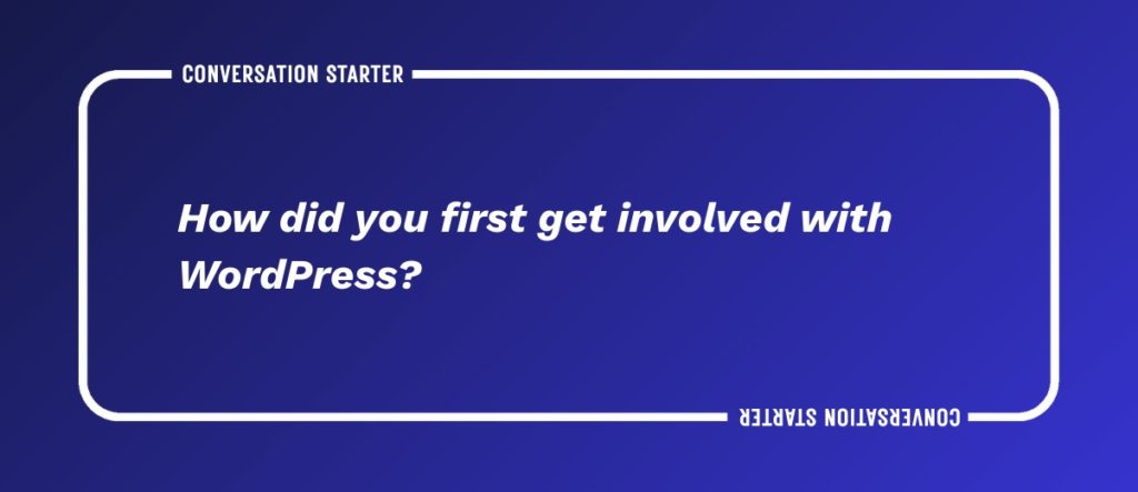 How did you first get involved with WordPress?
